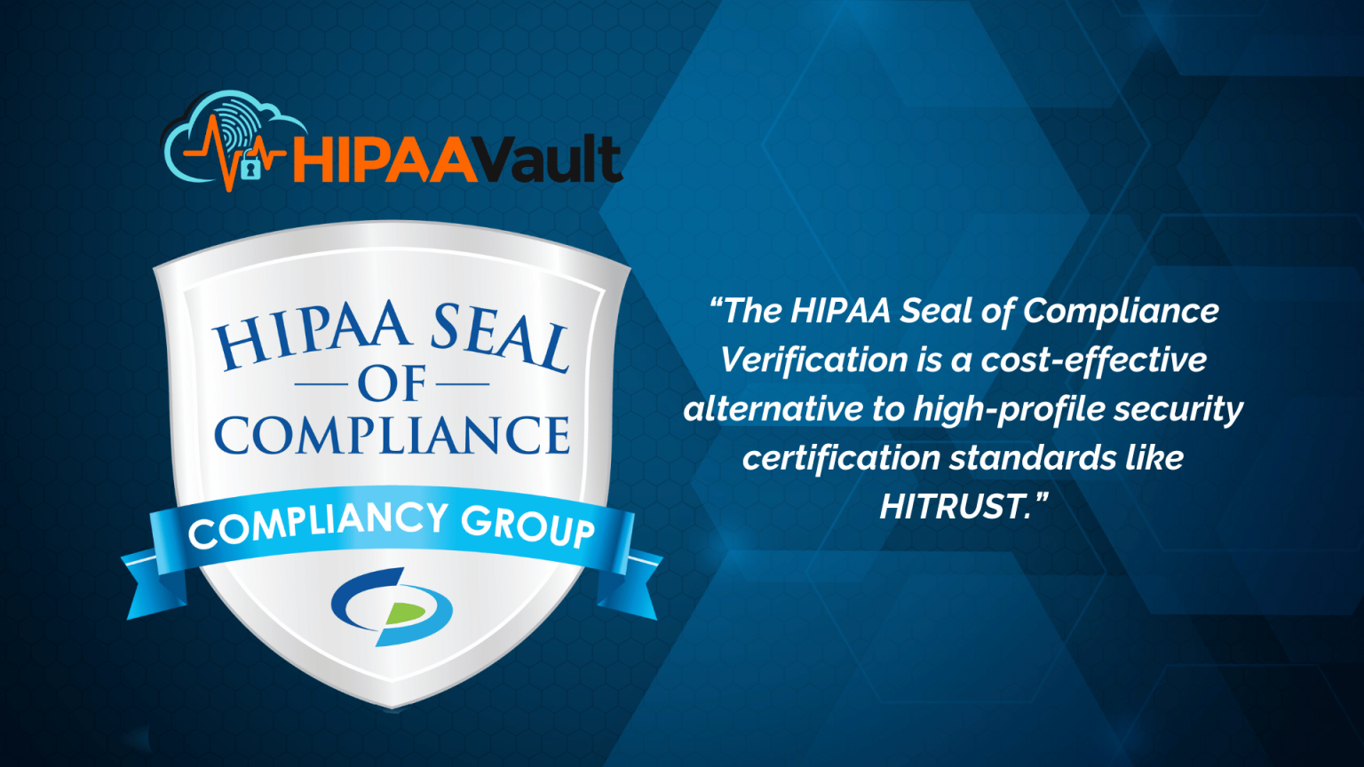 HIPAA Vault Debuts HIPAA Seal of Compliance Verification - Hosting ...