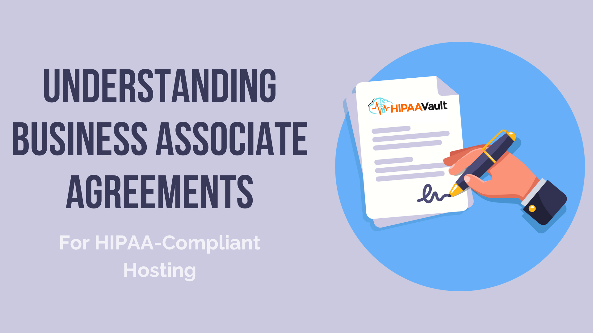 Understanding Business Associate Agreements (BAAs) for HIPAA-Compliant Hosting