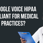 HIPAA Vault blog post is Google voice HIPAA compliant for medical practices