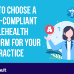 How-to-Choose-a-HIPAA-Compliant-Telehealth-Platform-for-Your-Practice