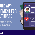 Mobile App Development for Healthcare