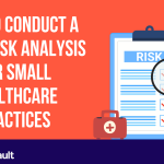 How to Conduct a HIPAA Risk Analysis for Small Healthcare Practices