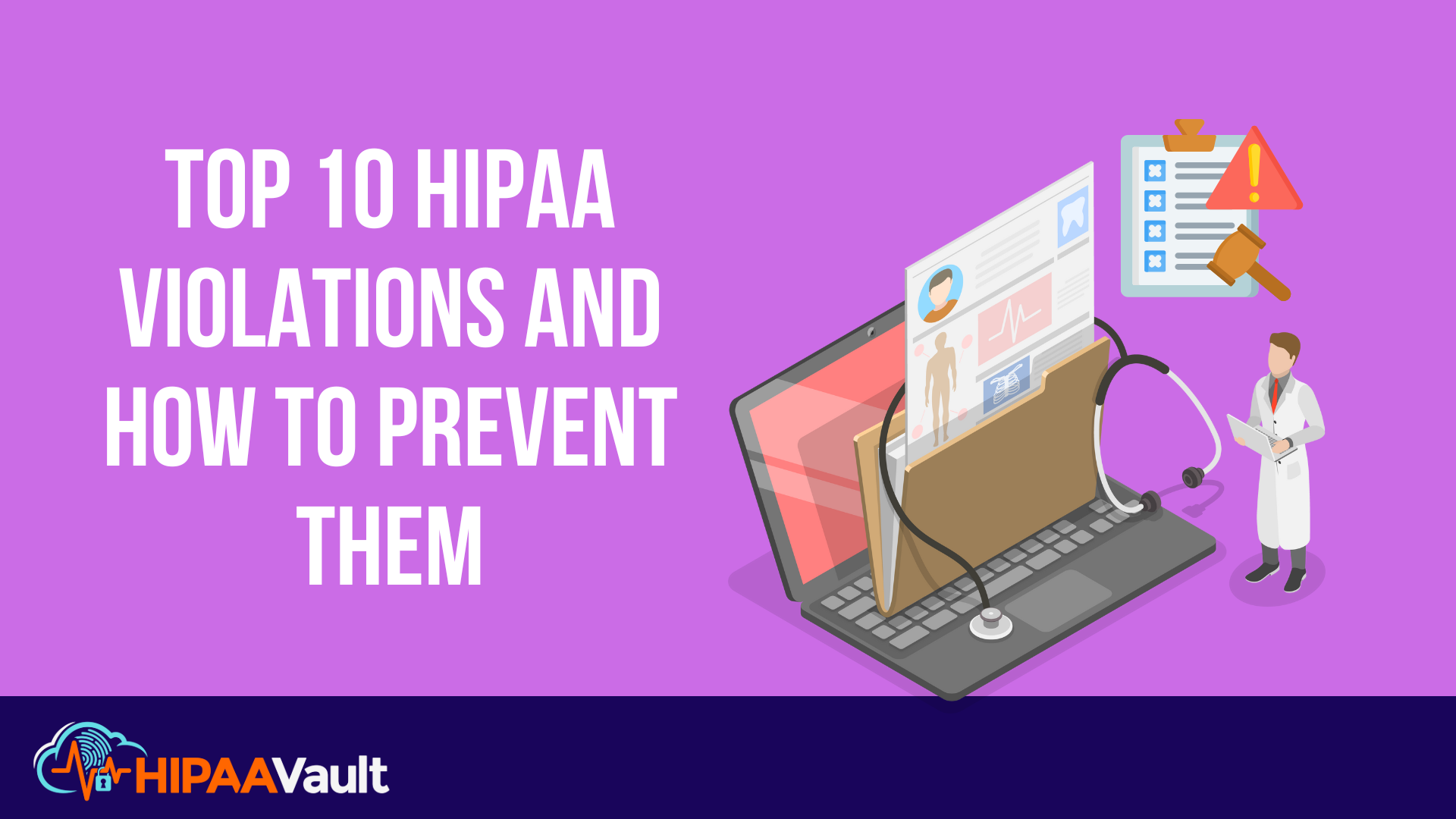 Top 10 HIPAA Violations and How to Prevent Them