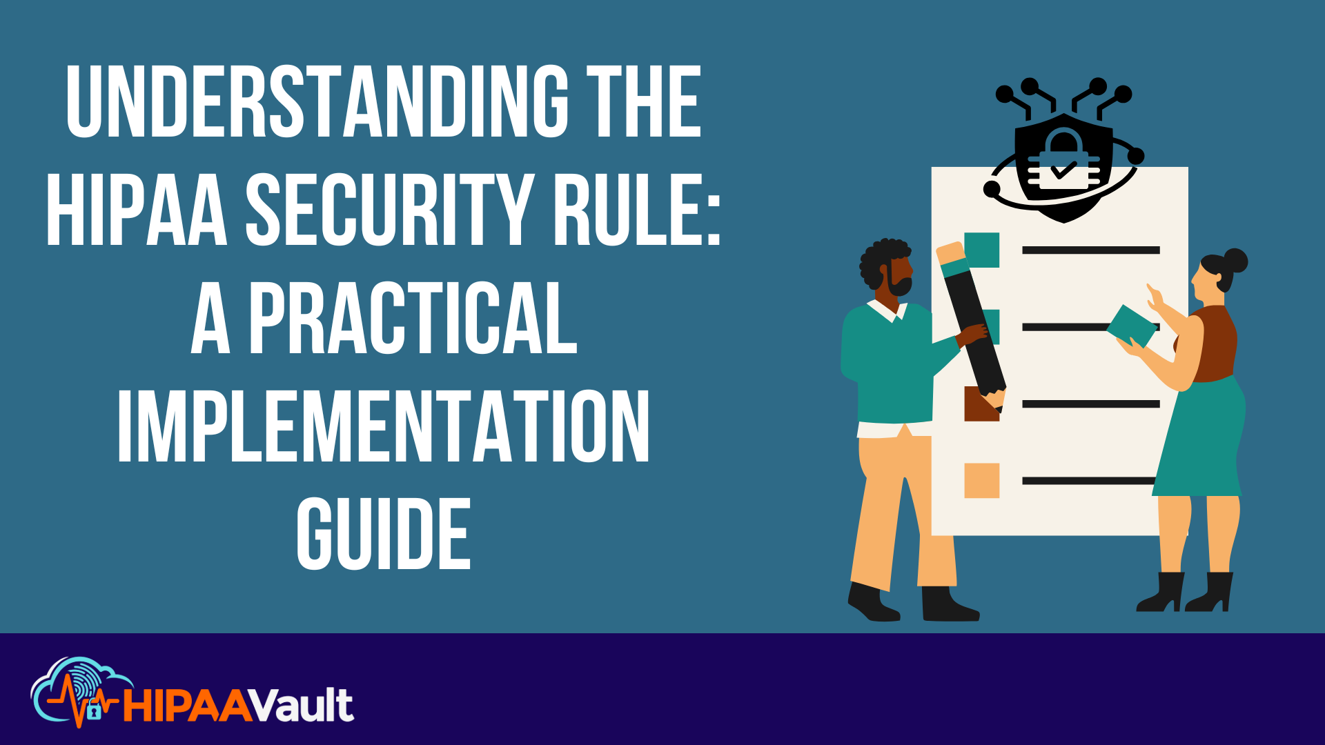 Understanding the HIPAA Security Rule: A Practical Implementation Guide