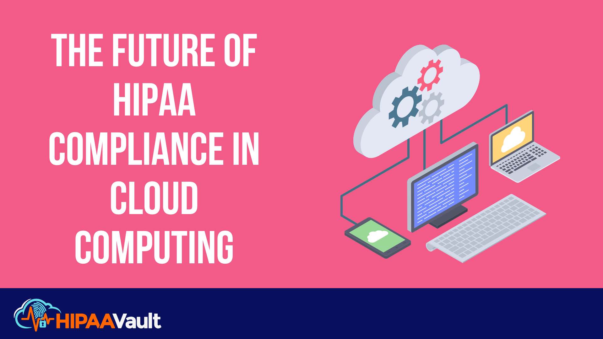 The Future of HIPAA Compliance in Cloud Computing