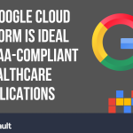 Why-Google-Cloud-Platform-is-Ideal-for-HIPAA-Compliant-Healthcare-Applications